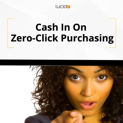 Cash In On Zero-click Purchasing